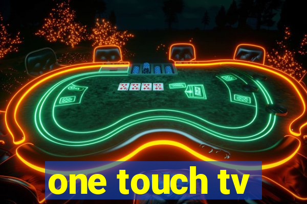 one touch tv